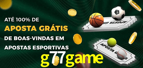 g77game Ate 100% de Aposta Gratis